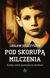 Książka ePub Pod skorupÄ… milczenia - Juszczyszyn LesÅ‚aw