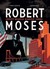 Książka ePub Robert Moses Ukryty wÅ‚adca Nowego Jorku Pierre Christin ! - Pierre Christin