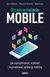 Książka ePub Biznes w Å›wiecie mobile jak zaprojektowaÄ‡ wykonaÄ‡ i wypromowaÄ‡ aplikacjÄ™ mobilnÄ… - brak