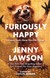 Książka ePub Furiously Happy - Lawson Jenny