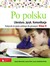 Książka ePub Po polsku 2 PodrÄ™cznik do jÄ™zyka polskiego Literatura, jÄ™zyk, komunikacja - brak
