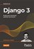 Książka ePub Django 3. Praktyczne tworzenie aplikacji sieciowych. Wydanie III - Antonio MelÃ©
