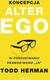 Książka ePub Koncepcja Alter Ego. W poszukiwaniu prawdziwego... - Todd Herman