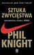 Książka ePub Sztuka zwyciÄ™stwa - Knight Phil