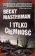Książka ePub I tylko ciemnoÅ›Ä‡ Becky Masterman ! - Becky Masterman