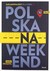 Książka ePub Polska na weekend. Przewodnik + mapa drogowa [KSIÄ„Å»KA] - Opracowanie zbiorowe