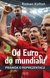 Książka ePub Od Euro do Mundialu | ZAKÅADKA GRATIS DO KAÅ»DEGO ZAMÃ“WIENIA - KoÅ‚toÅ„ Roman