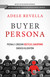 Książka ePub Buyer Persona. Poznaj i zrozum decyzje zakupowe swoich klientÃ³w | - Revella Adele