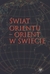 Książka ePub Åšwiat orientu - orient w Å›wiecie PRACA ZBIOROWA ! - PRACA ZBIOROWA