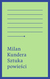 Książka ePub Sztuka powieÅ›ci - Milan Kundera