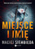 Książka ePub Miejsce i imiÄ™ Maciej Siembieda ! - Maciej Siembieda
