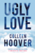 Książka ePub Ugly Love | ZAKÅADKA GRATIS DO KAÅ»DEGO ZAMÃ“WIENIA - Hoover Colleen