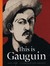 Książka ePub This is Gauguin | - Roddam George