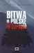 Książka ePub Bitwa o PolskÄ™ w Europie - brak