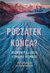 Książka ePub PoczÄ…tek koÅ„ca? Rozmowy o lodzie i zmianie klimatu - MaÅ„czak Julita, MaÅ‚ecki Jakub