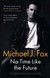 Książka ePub No Time Like the Future - Michael J. Fox