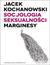 Książka ePub Socjologia seksualnoÅ›ci. Marginesy - Jacek Kochanowski