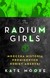 Książka ePub Radium Girls. Mroczna historia promiennych... | ZAKÅADKA GRATIS DO KAÅ»DEGO ZAMÃ“WIENIA - Moore Kate