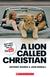 Książka ePub A Lion Called Christian | ZAKÅADKA GRATIS DO KAÅ»DEGO ZAMÃ“WIENIA - Bourke Anthony, Rendall John, Revell Jane