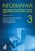 Książka ePub Informatyka Gospodarcza. Tom III - Janusz ZawiÅ‚a-NiedÅºwiecki, Katarzyna Rostek, Artur GÄ…siorkiewicz