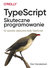Książka ePub TypeScript. Skuteczne programowanie. 62 sposoby ulepszania kodu TypeScript - brak