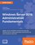 Książka ePub Windows Server 2016 Administration Fundamentals - Bekim Dauti
