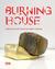 Książka ePub Burning House - Bojarska Katarzyna, Antoine de Galbert