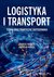 Książka ePub Logistyka i transport. Teoria oraz praktyczne... - brak