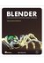 Książka ePub Blender. Praktyczny przewodnik po modelowaniu, rzeÅºbieniu i renderowaniu - Ben Simonds
