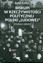 Książka ePub Biskupi w rzeczywistoÅ›ci politycznej Polski `Ludowej` RafaÅ‚ Åatka ! - RafaÅ‚ Åatka
