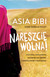 Książka ePub Nareszcie wolna Asia Bibi ! - Asia Bibi