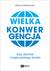 Książka ePub Wielka konwergencja azja zachÃ³d i logika jednego Å›wiata - Mahbubani Kishore