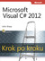 Książka ePub Microsoft Visual C# 2012 Krok po kroku - Sharp John