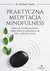 Książka ePub Praktyczna medytacja mindfulness. - Michael Smith