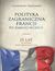 Książka ePub Polityka zagraniczna Francji po zimnej wojnie. 25 lat w sÅ‚uÅ¼bie wielobiegunowoÅ›ci - StanisÅ‚aw Parzymies
