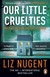 Książka ePub Our Little Cruelties | ZAKÅADKA GRATIS DO KAÅ»DEGO ZAMÃ“WIENIA - Nugent Liz