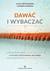 Książka ePub DawaÄ‡ i wybaczaÄ‡. O sztuce zaczynania od nowa - Kothgasser Alois, Sedmak Clemens