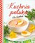 Książka ePub Kuchnia Polska dla kaÅ¼dego - brak
