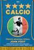 Książka ePub Calcio Historia wÅ‚oskiego futbolu - Foot John