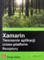 Książka ePub Xamarin. Tworzenie aplikacji cross-platform. Receptury - George Taskos [KSIÄ„Å»KA] - George Taskos