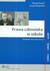 Książka ePub Prawa czÅ‚owieka w szkole NiezbÄ™dnik aktywnego Rodzica - brak