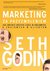 Książka ePub Marketing za przyzwoleniem. Jak zmieniÄ‡ obcych ludzi w znajomych, a znajomych w klientÃ³w - Seth Godin
