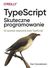 Książka ePub TypeScript. Skuteczne programowanie - Dan Vanderkam