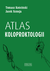 Książka ePub Atlas koloproktologii - Tomasz KoÅ›ciÅ„ski, Jacek Szmeja
