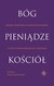 Książka ePub BÃ³g PieniÄ…dze KoÅ›ciÃ³Å‚ Piotr Haraszewski ! - Piotr Haraszewski