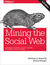 Książka ePub Mining the Social Web. Data Mining Facebook, Twitter, LinkedIn, Instagram, GitHub, and More. 3rd Edition - Matthew A. Russell, Mikhail Klassen