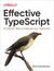 Książka ePub Effective TypeScript. 62 Specific Ways to Improve Your TypeScript - Dan Vanderkam