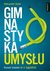 Książka ePub Gimnastyka umysÅ‚u. RozwiÅ„ intelekt w 4 tygodnie - Aleksander Dydel
