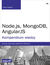 Książka ePub Node.js, MongoDB, AngularJS. Kompendium wiedzy - Brad Dayley