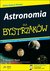 Książka ePub Astronomia dla bystrzakÃ³w - Stephen P. Maran